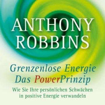 Grenzenlose Energie - Das Powerprinzip audiobook, Anthony Robbins