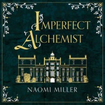 Imperfect Alchemist audiobook, Naomi Miller