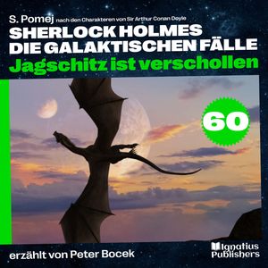 Jagschitz ist verschollen (Sherlock Holmes - Die galaktischen Fälle, Folge 60), S. Pomej, Sir Arthur Conan Doyle