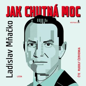 Jak chutná moc, Ladislav Mňačko