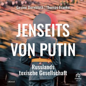 Jenseits von Putin, Gesine Dornblüth, Thomas Franke.