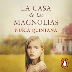 La casa de las magnolias, Nuria Quintana