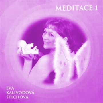Meditace 1 audiobook, Eva Kalivodová Štichová