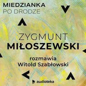 Miedzianka po drodze. Odcinek 36. Zygmunt Miłoszewski, zespół autorów