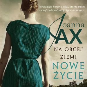 Na obcej ziemi. Nowe życie, Joanna Jax