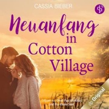 Neuanfang in Cotton Village, Band (Ungekürzt) audiobook, Cassia Bieber