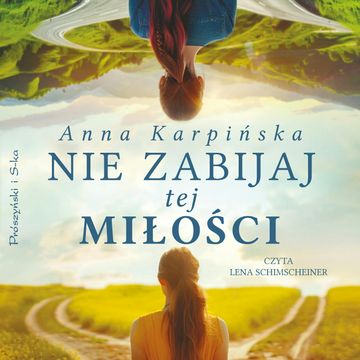 Nie zabijaj tej miłości audiobook, Anna Karpińska