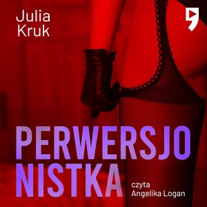 Perwersjonistka, Julia Kruk