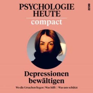 Psychologie Heute Compact: Depressionen bewältigen audiobook, Psychologie Heute
