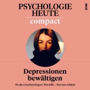 Psychologie Heute Compact: Depressionen bewältigen, Psychologie Heute