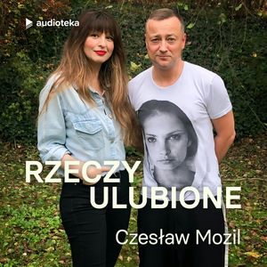 Rzeczy ulubione. Odcinek 48. Czesław Mozil, Anna Gacek