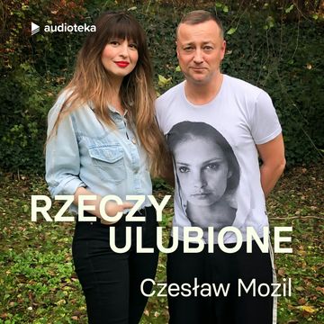 Rzeczy ulubione. Odcinek 48. Czesław Mozil audiobook, Anna Gacek