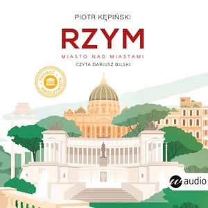 Rzym. Miasto nad miastami, Piotr Kępiński