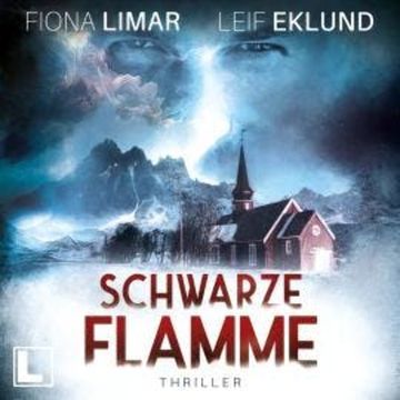 Schwarze Flamme - Schwedenthriller, Band 7 (ungekürzt) audiobook, Fiona Limar, Leif Eklund
