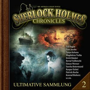 Sherlock Holmes Chronicles, Ultimative Sammlung Volume 2 (ungekürzt), Markus Winter, Sir Arthur Conan Doyle