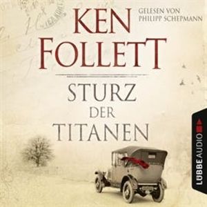 Sturz der Titanen (Die Jahrhundert-Saga 1), Ken Follett