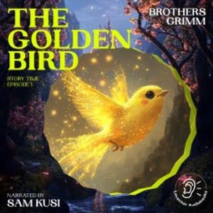 The Golden Bird (Story Time, Episode 1), Brothers Grimm
