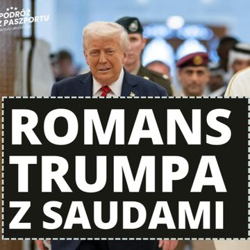 Trump w Rijadzie, kontrakt na miliardy. Rozmowy USA-Chiny | Poranek Geopolityczny audiobook, Mateusz Grzeszczuk