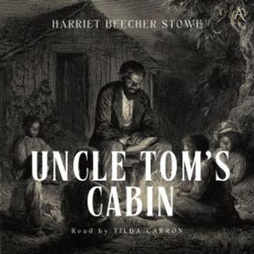 Uncle Tom's Cabin - Audiobook audiobook, Harriet Beecher Stowe