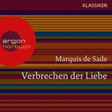 Verbrechen der Liebe audiobook, Marquis de Sade