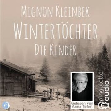 Wintertöchter. Die Kinder audiobook, Mignon Kleinbek