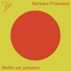 Wofür wir arbeiten - Auf dem Punkt (Ungekürzt), Barbara Prainsack