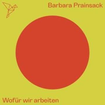 Wofür wir arbeiten - Auf dem Punkt (Ungekürzt) audiobook, Barbara Prainsack