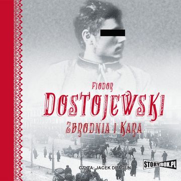 Zbrodnia i kara audiobook, Fiodor Dostojewski