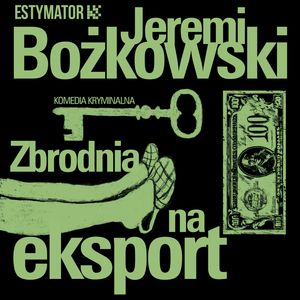 Zbrodnia na eksport, Jeremi Bożkowski