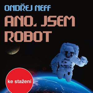 Ondřej Neff: Ano, jsem robot, Ondřej Neff