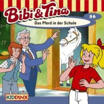 Bibi & Tina, Folge 36: Das Pferd in der Schule audiobook, Ulf Tiehm