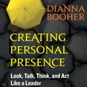 Creating Personal Presence - Look, Talk, Think, and Act Like a Leader (Unabridged) audiobook, Dianna Booher