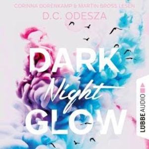 DARK Night GLOW - Glow-Reihe, Teil 1 (Ungekürzt), D. C. Odesza
