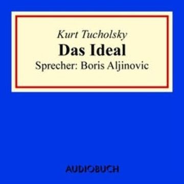 Das Ideal audiobook, Kurt Tucholsky