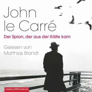 Der Spion, der aus der Kälte kam audiobook, John le Carré