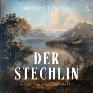 Der Stechlin - Hörbuch Klassiker, Theodor Fontane