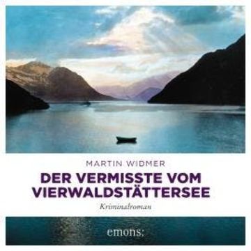 Der Vermisste vom Vierwaldstättersee - Kriminalroman (Ungekürzt) audiobook, Martin Widmer