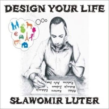 Design Your Life audiobook, Sławomir Luter