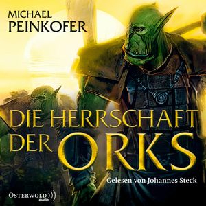 Die Herrschaft der Orks, Michael Peinkofer