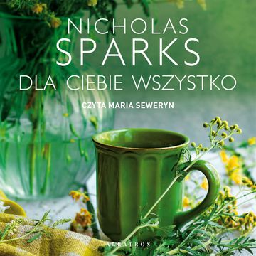 Dla Ciebie wszystko audiobook, Nicholas Sparks