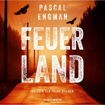 Feuerland audiobook, Pascal Engman