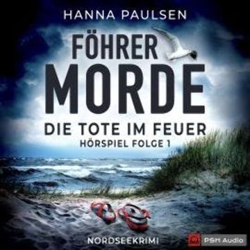 Föhrer Morde, Folge 1: Die Tote im Feuer audiobook, Hanna Paulsen