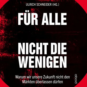 Für alle, nicht für die Wenigen audiobook, Ulrich Schneider.