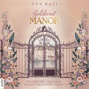 Goldcrest Manor - Sunlit Grove - Goldcrest Manor, Teil 2 (Ungekürzt) audiobook, Yvy Kazi