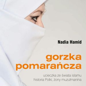 Gorzka pomarańcza, Nadia Hamid