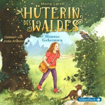 Hüterin des Waldes 1: Hannas Geheimnis audiobook, Mona Larch
