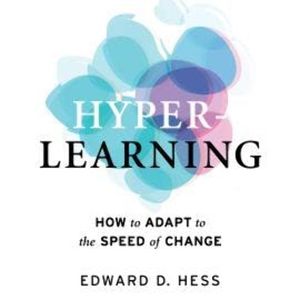 Hyper-Learning - How to Adapt to the Speed of Change (Unabridged), Edward D. Hess