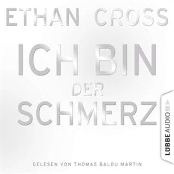 Ich bin der Schmerz (Francis Ackerman junior 3) audiobook, Ethan Cross