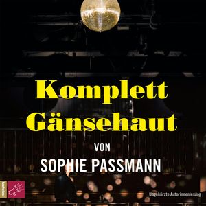 Komplett Gänsehaut, Sophie Passmann