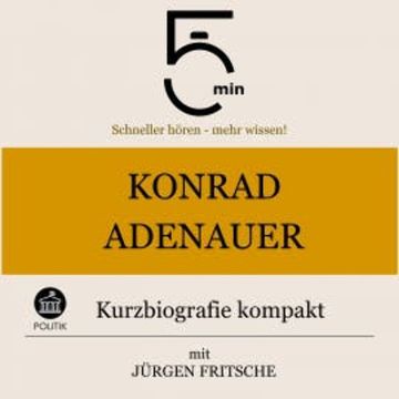 Konrad Adenauer: Kurzbiografie kompakt audiobook, 5 Minuten